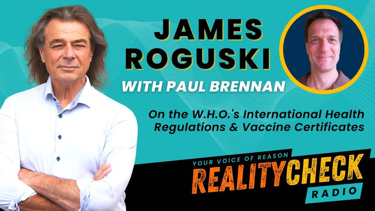 James Roguski On The W.H.O’s International Health Regulations & Vaccine ...