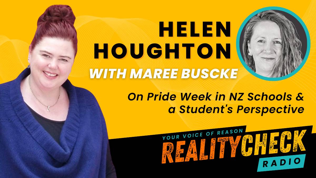 Helen Houghton On Pride Week In NZ Schools & A Students Perspective Reality Check Radio