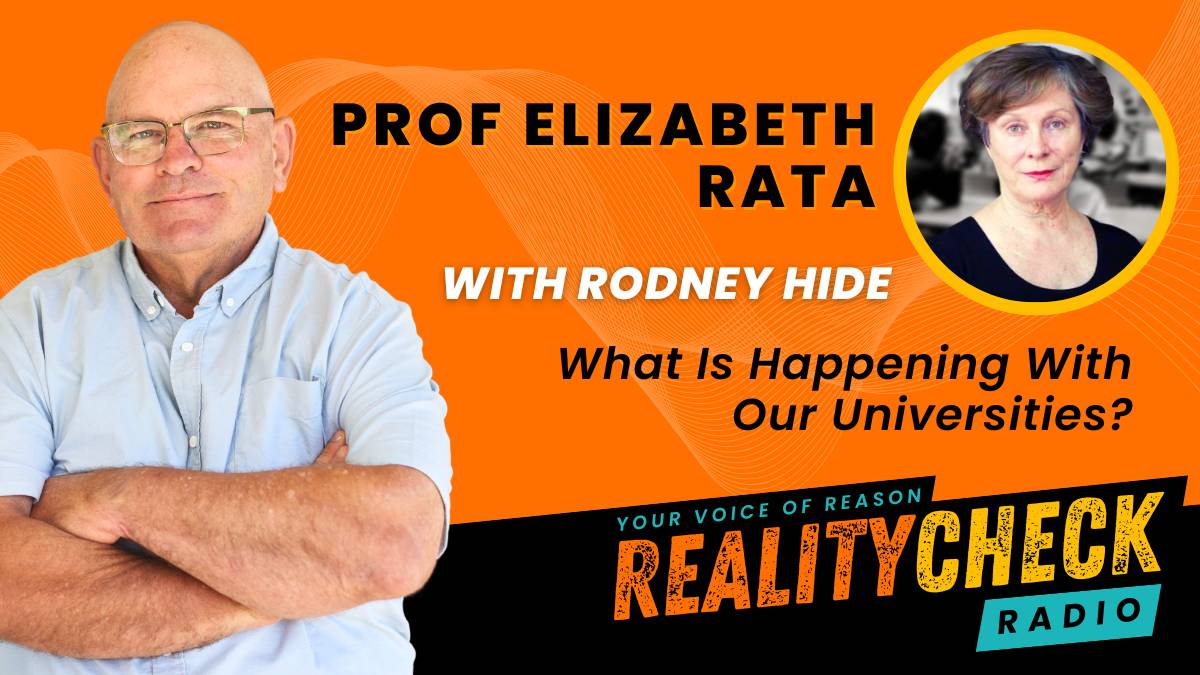 Prof Elizabeth Rata: What Is Happening With Our Universities? - Reality ...