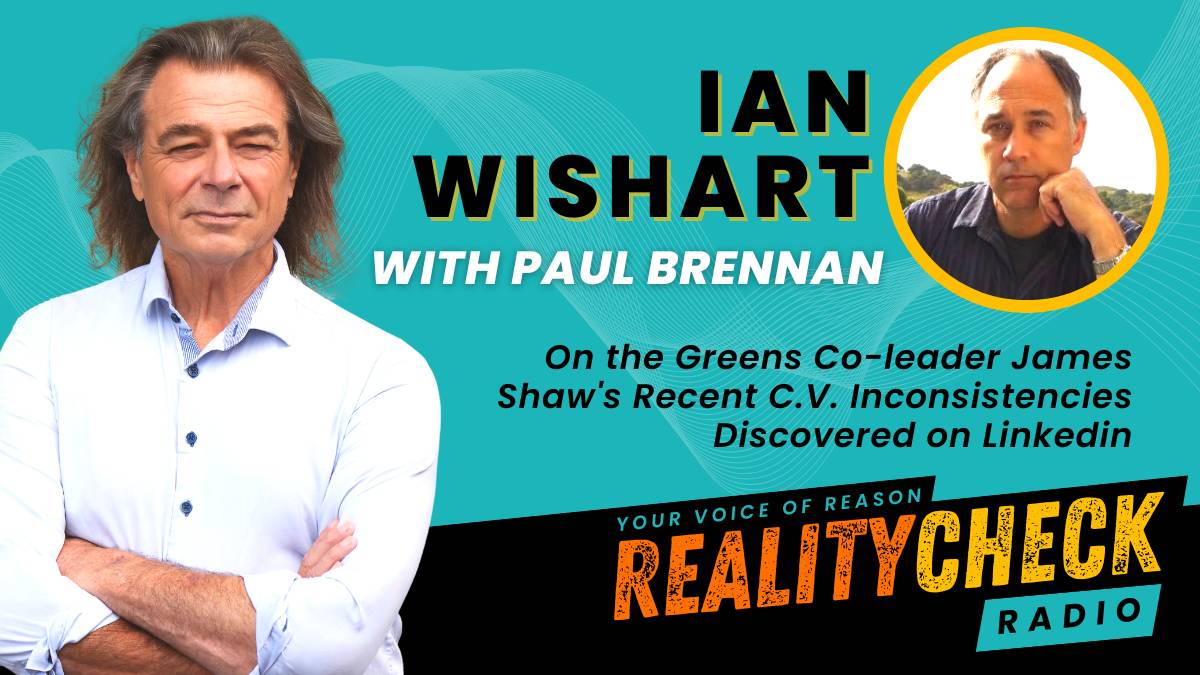 IAN WISHART On The Greens CoLeader James Shaw’s Recent C.V