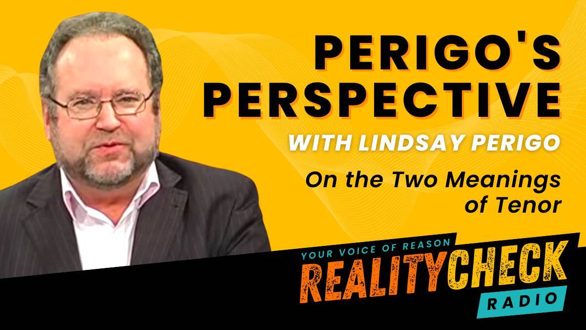 perigo-s-perspective-on-the-two-meanings-of-tenor-reality-check-radio